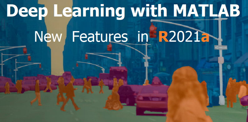 מה חדש בתחום ה-Deep Learning בסביבת MATLAB בגרסת R2021a?
